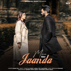Main Ni Jaanda Prabh Gill Main Ni Jaanda Prabh Gill